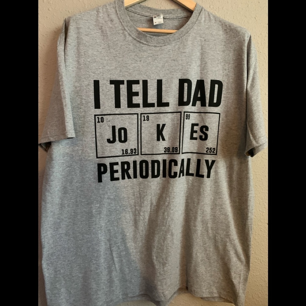 I Tell Dad Jokes Periodically T-shirt Size XL
